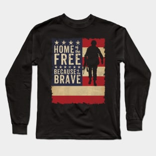 home of the free because of the brave Patriotic Long Sleeve T-Shirt